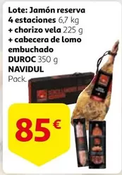 Oferta de Vela - Jamon Reserva 4 Estaciones + Chorizo  + Cabecera De Lomo Embuchado por 85€ en Alcampo