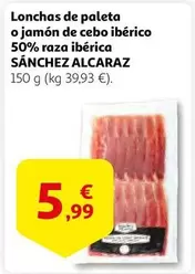 Oferta de Sánchez Alcaraz - Lonchas De Paleta O Jamon De Cebo Iberico 50% Raza Iberica por 5,99€ en Alcampo