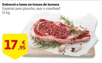 Oferta de Entrecot O Lomo En Trozos De Ternera por 17,95€ en Alcampo