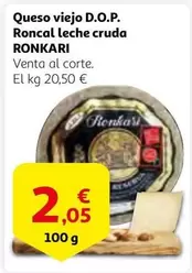 Oferta de Ronkari - Queso Viejo D.o.p. Roncal Leche Cruda por 2,05€ en Alcampo