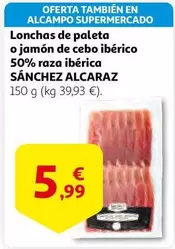 Oferta de Sánchez Alcaraz - Lonchas De Paleta O Jamon De Cebo Iberico 50% Raza Iberica por 5,99€ en Alcampo