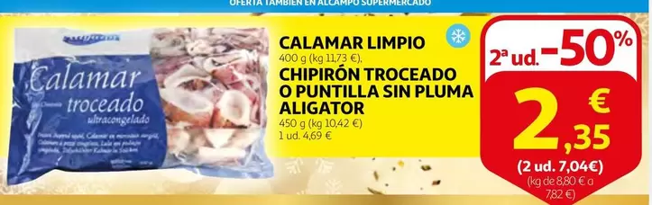 Oferta de Alcampo - Chipiron Troceado O Puntilla Sin Pluma por 2,35€ en Alcampo