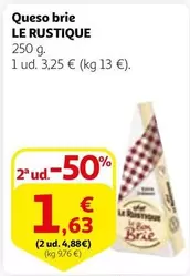 Oferta de Le Rustique - Queso Brie por 3,25€ en Alcampo