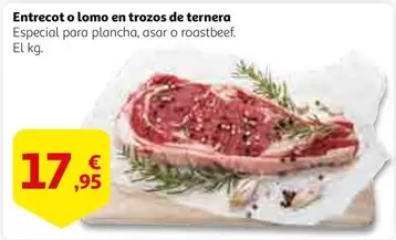 Oferta de Entrecot O Lomo En Trozos De Ternera por 17,95€ en Alcampo