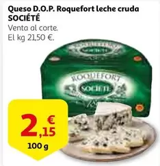 Oferta de Societe - Queso D.O.P. Roquefort Leche Cruda por 2,15€ en Alcampo