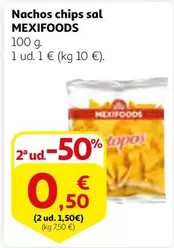 Oferta de Mexifoods - Nachos Chips Sal por 1,5€ en Alcampo