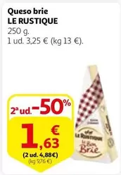 Oferta de Le Rustique - Queso Brie por 3,25€ en Alcampo