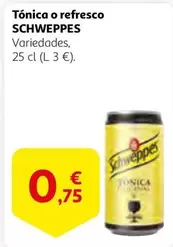 Oferta de Schweppes - Tónica O Refresco por 0,75€ en Alcampo