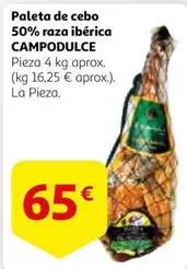 Oferta de Campodulce - Paleta De Cebo 50% Raza Iberica por 65€ en Alcampo