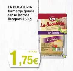 Oferta de La Bocateria - Formatge Gouda Sense Lactosa Llenques por 1,75€ en Keisy