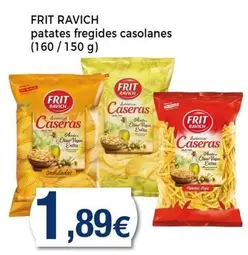 Oferta de Frit Ravich - Patates Fregides Casolanes por 1,89€ en Keisy