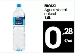 Oferta de Eroski - Agua Mineral Natural por 0,28€ en Eroski