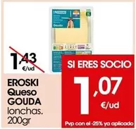 Oferta de Eroski - Queso Gouda por 1,07€ en Eroski