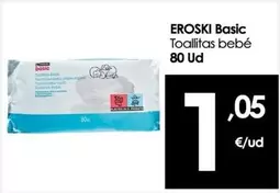 Oferta de Eroski Basic - Toallitas Bebe por 1,05€ en Eroski