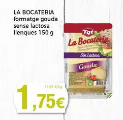 Oferta de La Bocateria - Formatge Gouda Sense Lactosa Llenques por 1,75€ en Supermercats Jespac