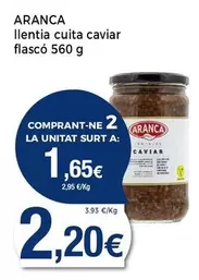 Oferta de Aranca - Llenita Cuita Caviar Flasco por 2,2€ en Supermercats Jespac