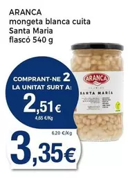 Oferta de Aranca - Mongeta Blanca Cuita Santa Maria Flasco por 3,35€ en Supermercats Jespac