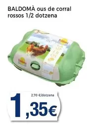 Oferta de Baldoma - Ous De Corral Rossos 1/2 Dotzena  por 1,35€ en Supermercats Jespac