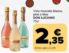 Oferta de Don Luciano - Vino Moscato Blanco, Pink O Blue por 2,35€ en Supeco