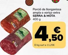 Oferta de Serra Mota - Porcio De Llonganissa Ampla O Xoriço Extra por 4,5€ en Supeco