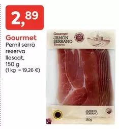 Oferta de Gourmet - Pernil Serra Reserva Llescat por 2,89€ en Suma Supermercados