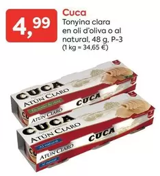 Oferta de Cuca - Tonyina Clara En Oli D'oliva O Al Natural por 4,99€ en Suma Supermercados