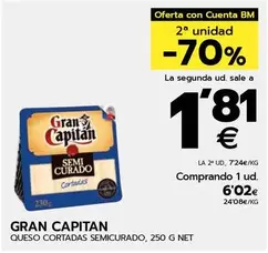 Oferta de Gran Capitán - Queso Cortadas Semicurado por 6,02€ en BM Supermercados