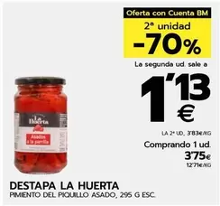 Oferta de Destapa La Huerta - Pimiento Del Piquillo Asado por 3,75€ en BM Supermercados