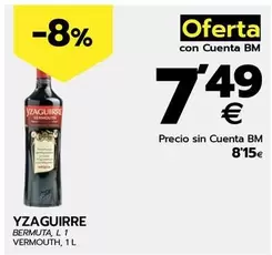 Oferta de Yzaguirre - Vermouth, 1 L por 7,49€ en BM Supermercados