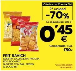 Oferta de Frit Ravich - Gusfirt Gatzarekin, Fritoak Edo Bocafrit Gusfirt Con Sal, Fritos O Bocafriti por 1,5€ en BM Supermercados