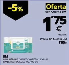 Oferta de Bm - Toallitas Humedas Wc por 1,75€ en BM Supermercados