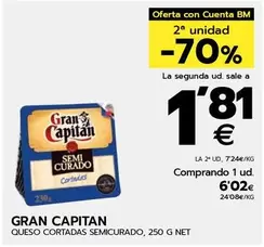 Oferta de Gran Capitán - Queso Cortadas Semicurado por 6,02€ en BM Supermercados