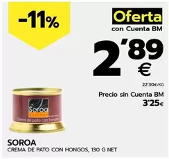 Oferta de Soroa - Crema De Pato Con Hongos por 3,25€ en BM Supermercados