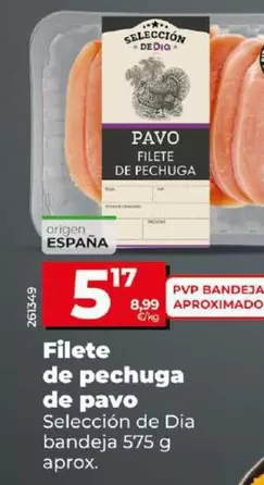 Oferta de Seleccion De Dia - Filete De Pechuga De Pavo por 5,17€ en Dia