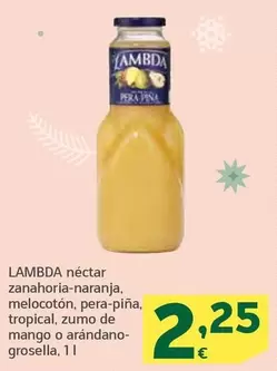 Oferta de Lambda - Nectar Zanahoria-naranja, Melocoton, Pera-piña, Tropical, Zumo De Mango O Arandano- Grosella por 2,25€ en HiperDino