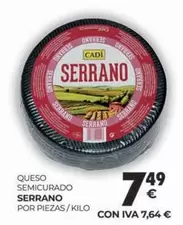 Oferta de Serrano - Queso Semicurado por 7,49€ en CashDiplo