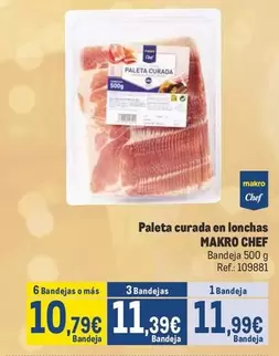 Oferta de Makro - Chef Paleta Curada En Lonchas por 11,99€ en Makro