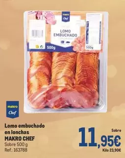 Oferta de Chef - Lomo Embuchado En Lonchas por 11,95€ en Makro