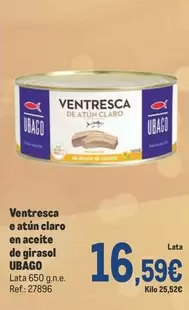 Oferta de Ubago - Ventresca E Atún Claro En Aceite De Girasol por 16,59€ en Makro