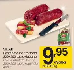 Oferta de Villar - Lote Embutido Iberico 200+200 Tabla+Cuchillo por 9,95€ en Eroski