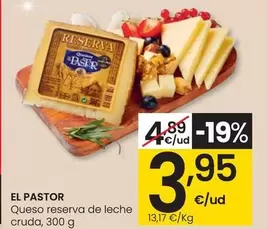 Oferta de El Pastor - Queso Reserva De Leche Cruda por 3,95€ en Eroski