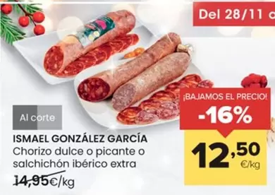 Oferta de Ismael Gonzalez Garcia - Chorizo Dulce O Picante O Salchichon Iberico Extra por 12,5€ en Autoservicios Familia