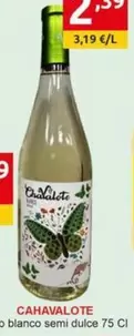 Oferta de  Cahavalote - Vino Blanco Semi Dulce por 2,39€ en Supermercados Extremadura