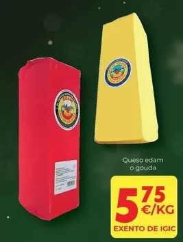 Oferta de Edam - Queso  O Gouda por 5,75€ en CashDiplo