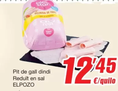 Oferta de Elpozo - Pit De Gall Dindi Reduit En Sal por 12,45€ en SPAR Fragadis