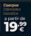 Oferta de Cuerpos por 19,99€ en La Sirena