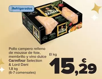 Oferta de Carrefour - Pollo Campero Relleno  De Mousse De Foie  Membrillo Y Vino Dulce Selection & Lord Dani por 15,29€ en Carrefour