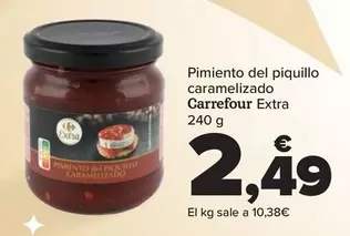 Oferta de Carrefour - Pimiento Del Piquillo Caramelizado Extra por 2,49€ en Carrefour