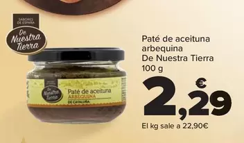 Oferta de Carrefour - Pate De Aceituna Arbequina De Nuestra Tierra por 2,29€ en Carrefour