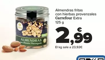 Oferta de Carrefour - Almendras Fritas Con Hierbas Provenzales Extra por 2,99€ en Carrefour